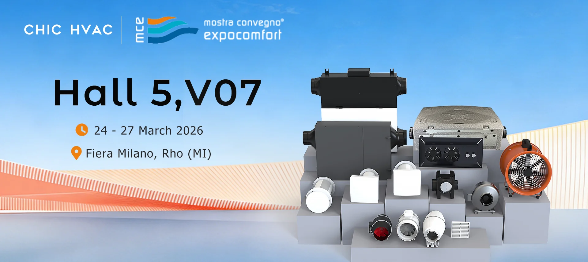 CHIC HVAC participated in MCE 2026 Milan Heating & Cooling Exhibition, Booth Hall 5 V07, showcasing fresh air systems and ventilation equipment